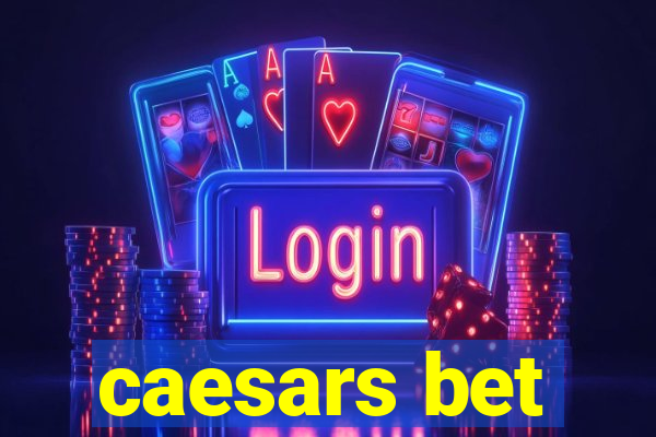 caesars bet